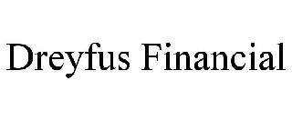 DREYFUS FINANCIAL