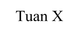 TUAN X