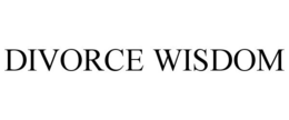 DIVORCE WISDOM