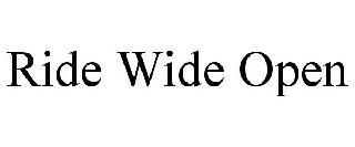 RIDE WIDE OPEN
