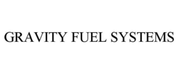 GRAVITY FUEL SYSTEMS
