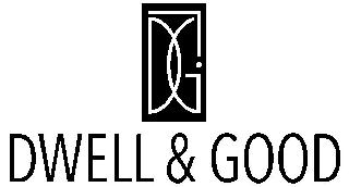 DG DWELL & GOOD