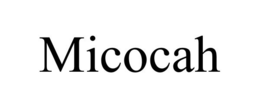 MICOCAH