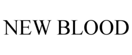 NEW BLOOD