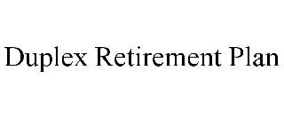 DUPLEX RETIREMENT PLAN