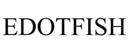 EDOTFISH