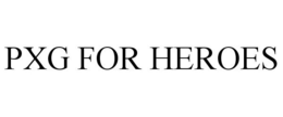 PXG FOR HEROES