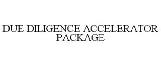 DUE DILIGENCE ACCELERATOR PACKAGE