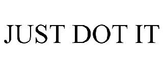 JUST DOT IT