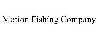 MOTION FISHING COMPANY