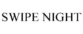 SWIPE NIGHT