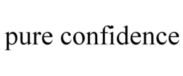 PURE CONFIDENCE