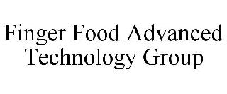 FINGER FOOD ADVANCED TECHNOLOGY GROUP