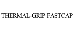 THERMAL-GRIP FASTCAP