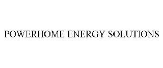 POWERHOME ENERGY SOLUTIONS