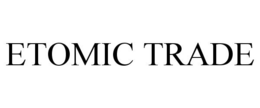 ETOMIC TRADE