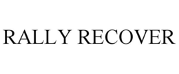 RALLY RECOVER