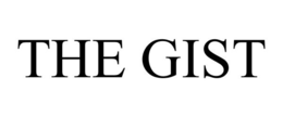 THE GIST