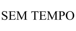 SEM TEMPO