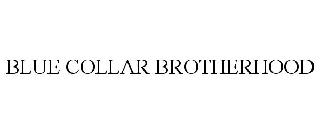 BLUE COLLAR BROTHERHOOD