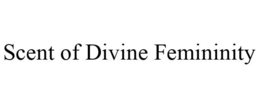 SCENT OF DIVINE FEMININITY