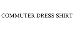 COMMUTER DRESS SHIRT
