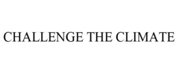 CHALLENGE THE CLIMATE