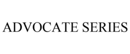 ADVOCATE SERIES