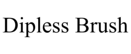 DIPLESS BRUSH