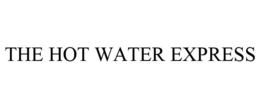 THE HOT WATER EXPRESS