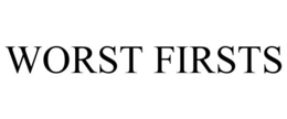 WORST FIRSTS