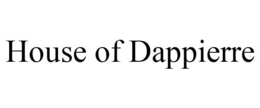HOUSE OF DAPPIERRE
