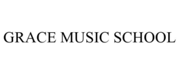 GRACE MUSIC SCHOOL