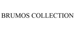 BRUMOS COLLECTION
