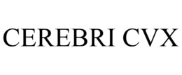 CEREBRI CVX