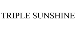 TRIPLE SUNSHINE