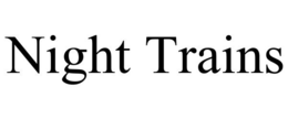 NIGHT TRAINS