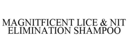 MAGNITFICENT LICE & NIT ELIMINATION SHAMPOO
