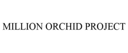 MILLION ORCHID PROJECT