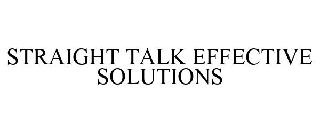 STRAIGHT TALK EFFECTIVE SOLUTIONS