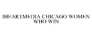 IHEARTMEDIA CHICAGO WOMEN WHO WIN