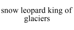 SNOW LEOPARD KING OF GLACIERS