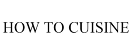 HOW TO CUISINE