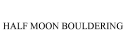HALF MOON BOULDERING