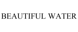BEAUTIFUL WATER
