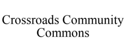 CROSSROADS COMMUNITY COMMONS
