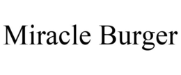 MIRACLE BURGER