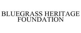BLUEGRASS HERITAGE FOUNDATION