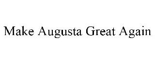 MAKE AUGUSTA GREAT AGAIN