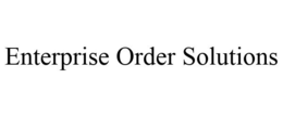 ENTERPRISE ORDER SOLUTIONS
